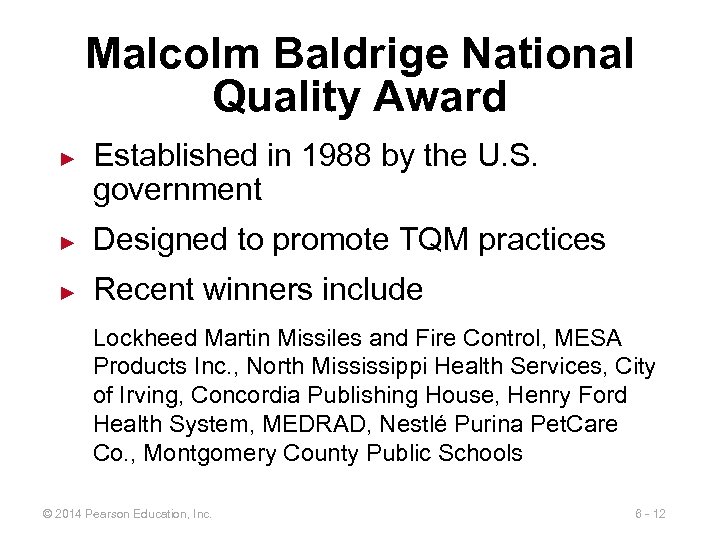 Malcolm Baldrige National Quality Award ► Established in 1988 by the U. S. government