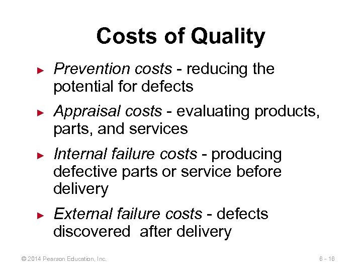 Costs of Quality ► ► Prevention costs - reducing the potential for defects Appraisal