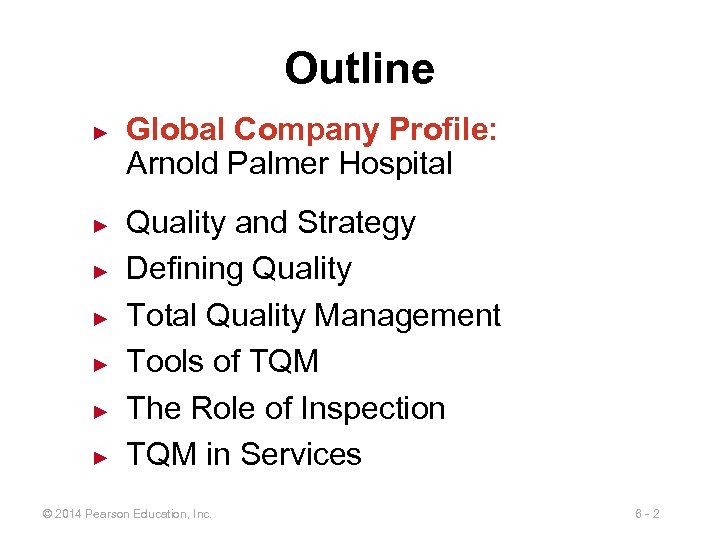 Outline ► ► ► ► Global Company Profile: Arnold Palmer Hospital Quality and Strategy