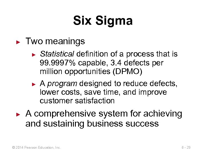 Six Sigma ► Two meanings ► ► ► Statistical definition of a process that