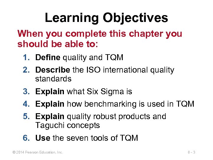 Learning Objectives When you complete this chapter you should be able to: 1. Define