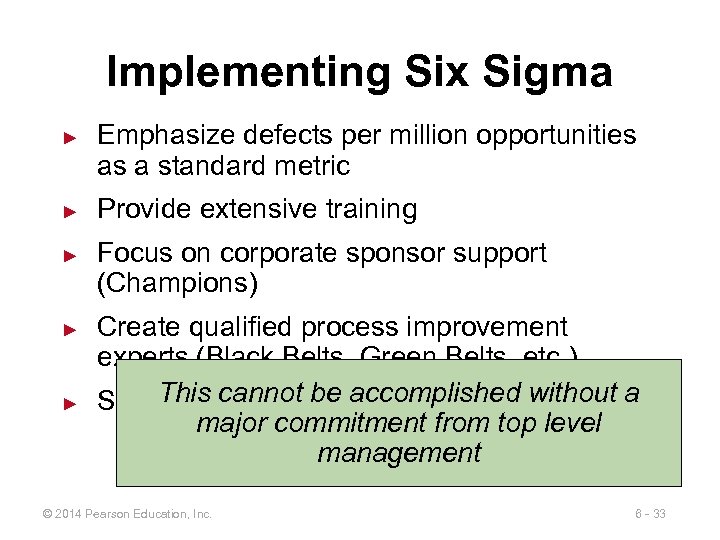 Implementing Six Sigma ► ► ► Emphasize defects per million opportunities as a standard