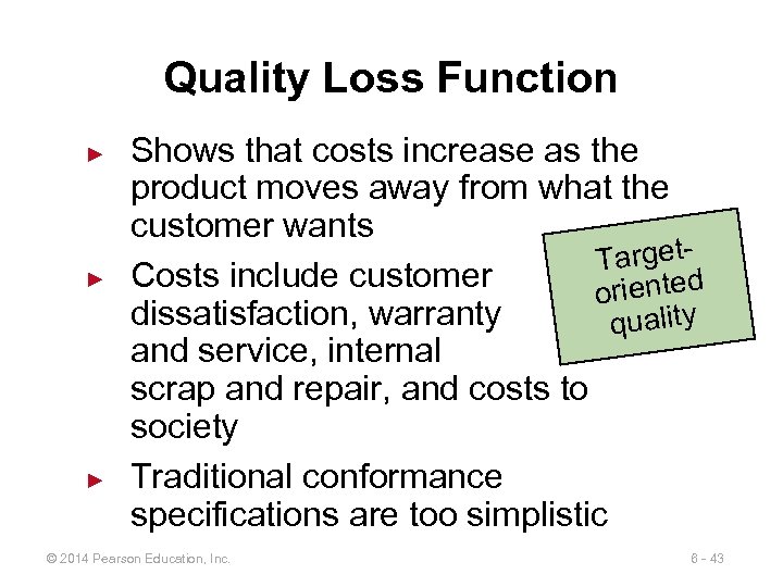 Quality Loss Function ► ► ► Shows that costs increase as the product moves