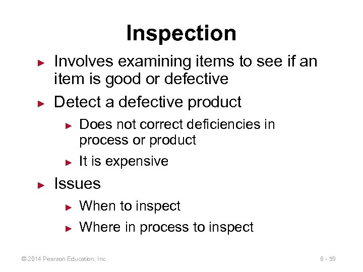 Inspection ► ► Involves examining items to see if an item is good or