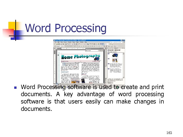 Word Processing n Word Processing software is used to create and print documents. A