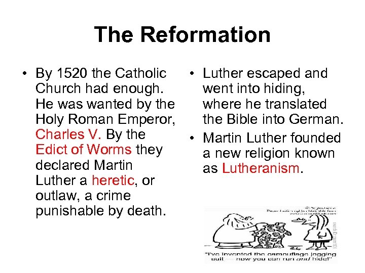 The Reformation • By 1520 the Catholic • Luther escaped and Church had enough.