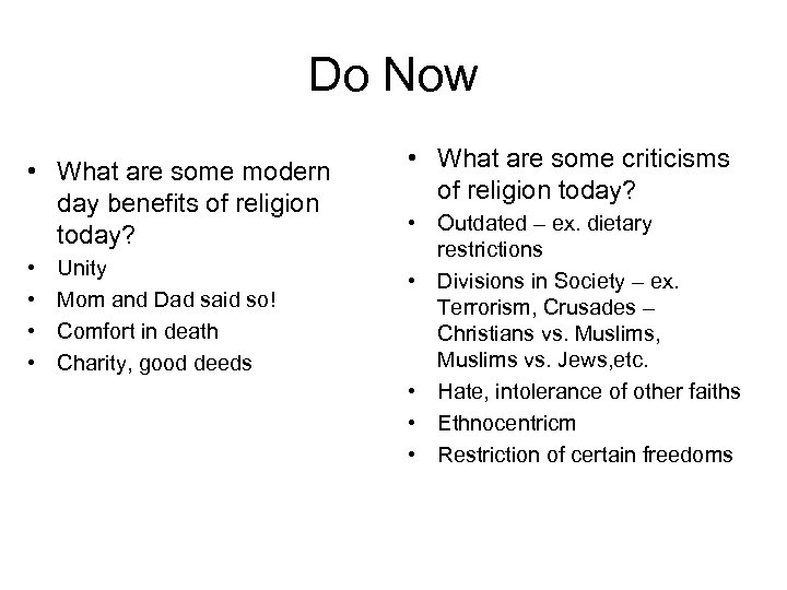Do Now • What are some modern day benefits of religion today? • •