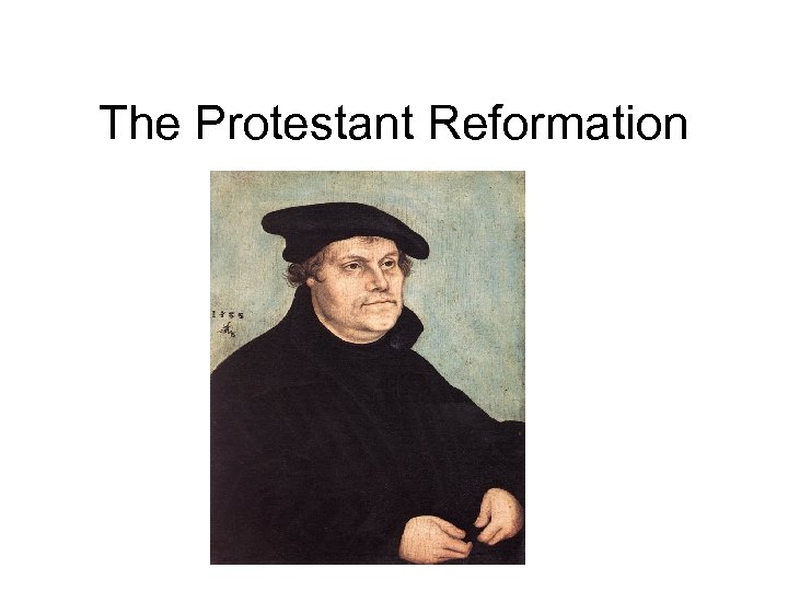 The Protestant Reformation 