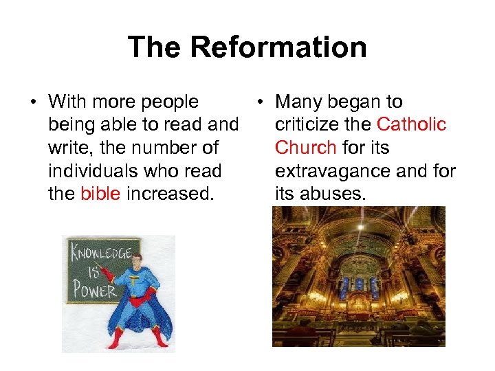 The Reformation • With more people • Many began to being able to read