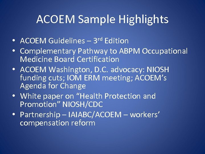 ACOEM Sample Highlights • ACOEM Guidelines – 3 rd Edition • Complementary Pathway to