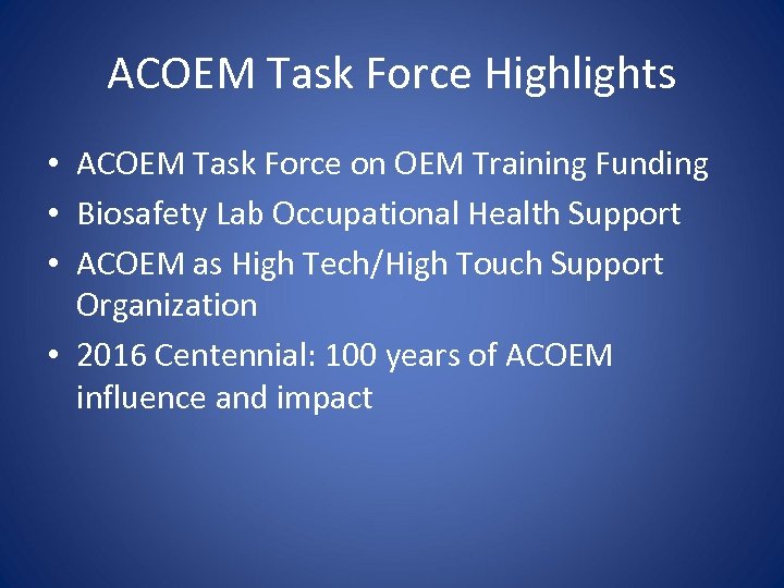 ACOEM Task Force Highlights • ACOEM Task Force on OEM Training Funding • Biosafety