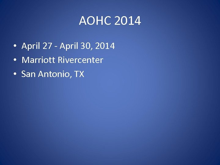 AOHC 2014 • April 27 - April 30, 2014 • Marriott Rivercenter • San