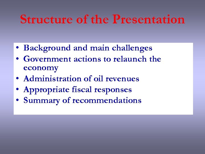 Structure of the Presentation • Background and main challenges • Government actions to relaunch