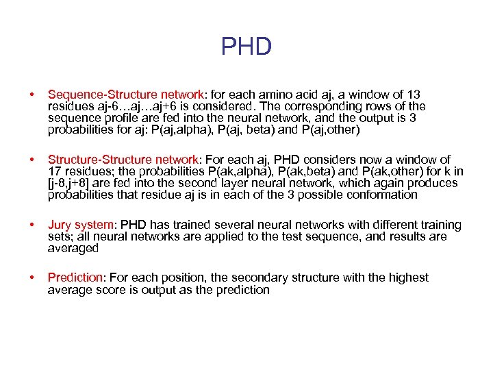 PHD • Sequence-Structure network: for each amino acid aj, a window of 13 residues