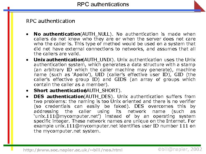 RPC authentications RPC authentication • • No authentication(AUTH_NULL). No authentication is made when callers