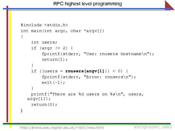 RPC highest level programming #include <stdio. h> int main(int argc, char *argv[]) { int