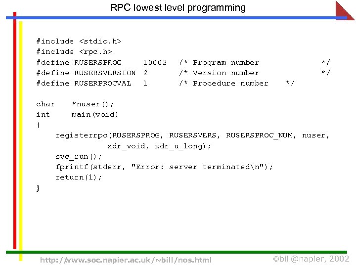 RPC lowest level programming #include <stdio. h> #include <rpc. h> #define RUSERSPROG 10002 /*