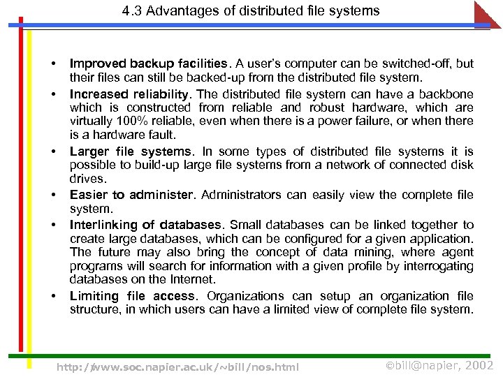 4. 3 Advantages of distributed file systems • • • Improved backup facilities. A