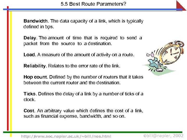 5. 5 Best Route Parameters? Bandwidth. The data capacity of a link, which is