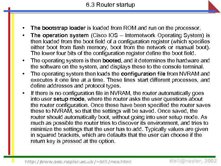 6. 3 Router startup • • • The bootstrap loader is loaded from ROM