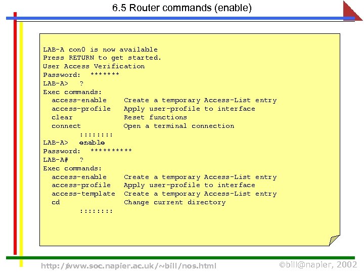 6. 5 Router commands (enable) LAB-A con 0 is now available Press RETURN to