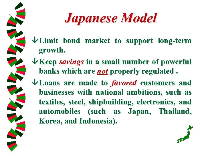 Japanese Model â Limit bond market to support long-term growth. â Keep savings in