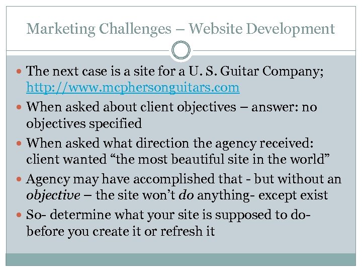Marketing Challenges – Website Development The next case is a site for a U.