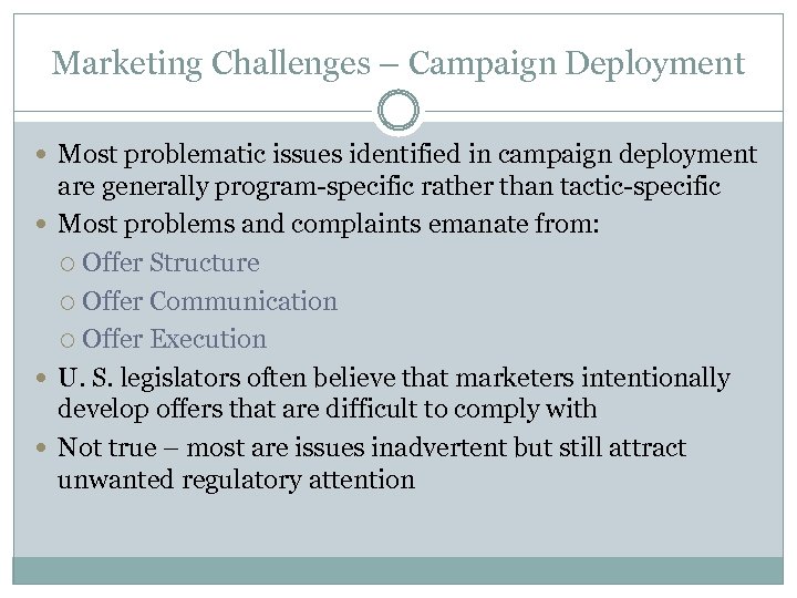 Marketing Challenges – Campaign Deployment Most problematic issues identified in campaign deployment are generally