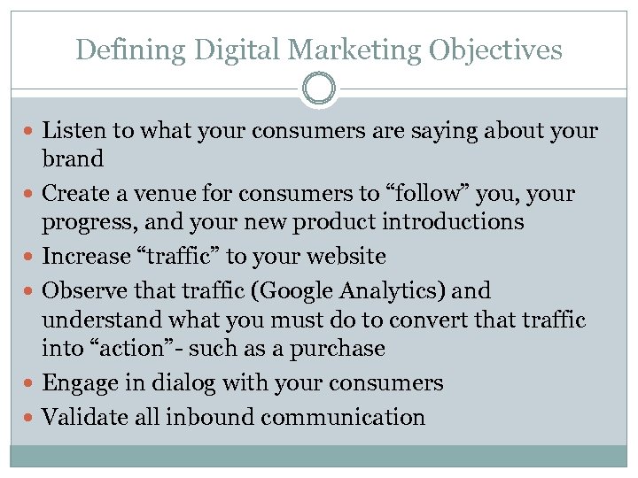 Defining Digital Marketing Objectives Listen to what your consumers are saying about your brand