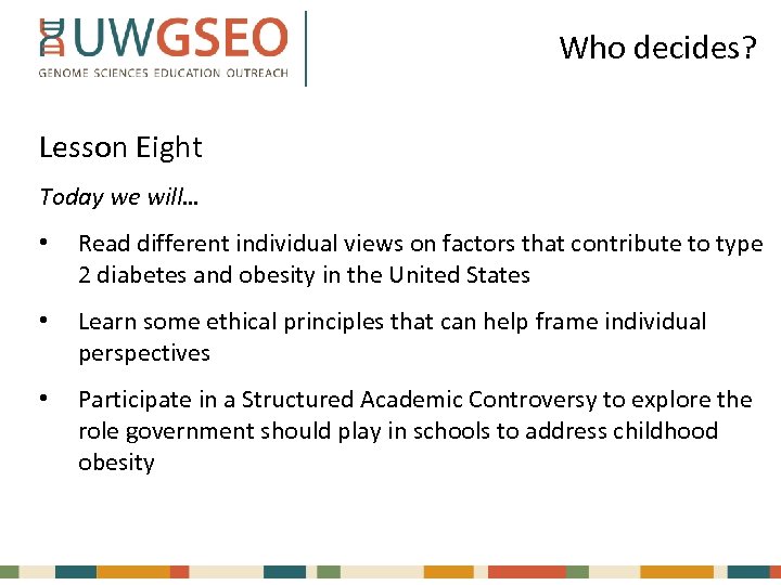 Who decides? Lesson Eight Today we will… • Read different individual views on factors