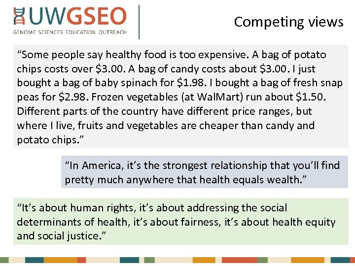 Competing views “Some people say healthy food is too expensive. A bag of potato