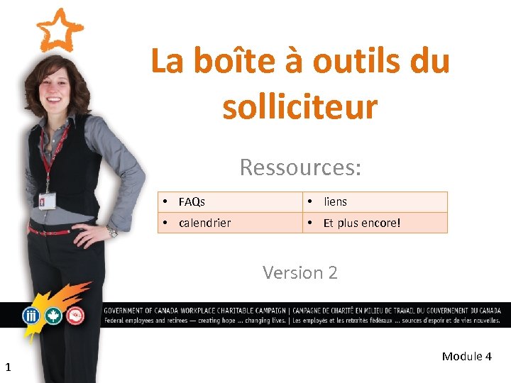 La boîte à outils du solliciteur Ressources: • FAQs • liens • calendrier •