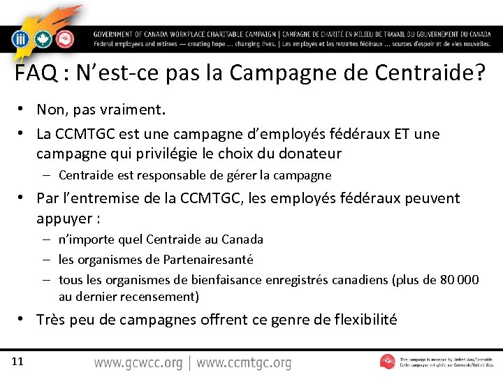 FAQ : N’est-ce pas la Campagne de Centraide? • Non, pas vraiment. • La