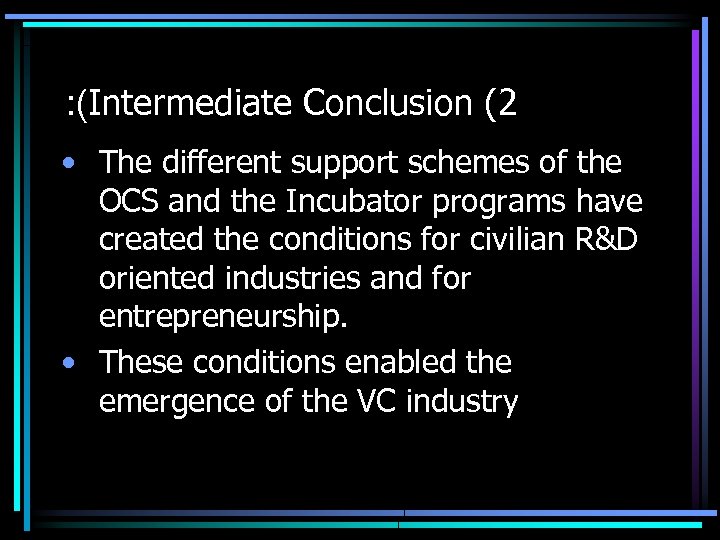 : (Intermediate Conclusion (2 • The different support schemes of the OCS and the