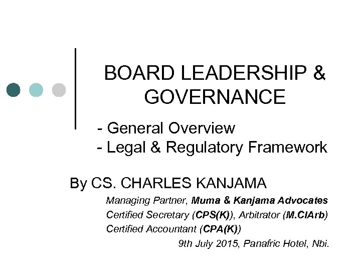 BOARD LEADERSHIP & GOVERNANCE - General Overview - Legal & Regulatory Framework By CS.