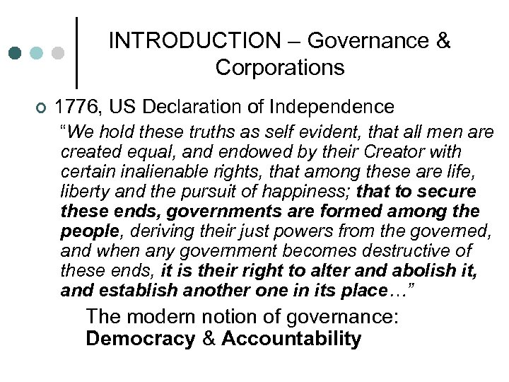 INTRODUCTION – Governance & Corporations ¢ 1776, US Declaration of Independence “We hold these