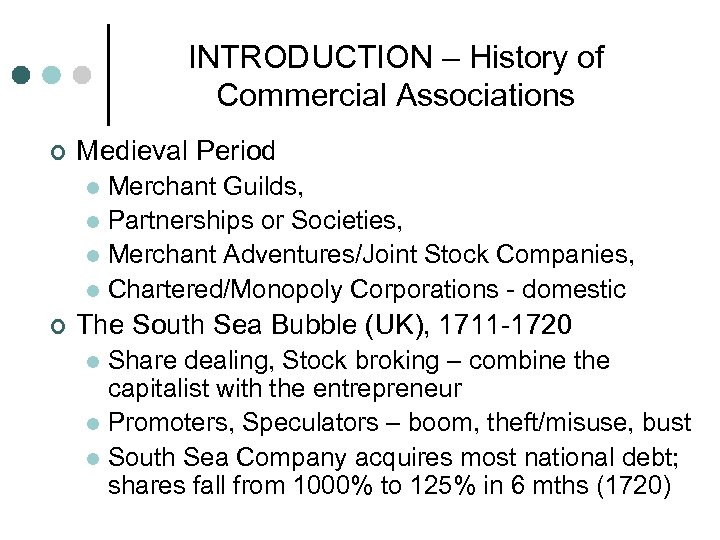 INTRODUCTION – History of Commercial Associations ¢ Medieval Period Merchant Guilds, l Partnerships or