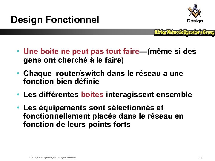 Design Fonctionnel Design • Une boite ne peut pas tout faire—(même si des gens