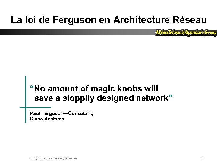 La loi de Ferguson en Architecture Réseau “No amount of magic knobs will save