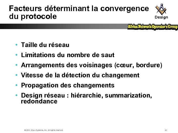 Facteurs déterminant la convergence du protocole Design • Taille du réseau • Limitations du