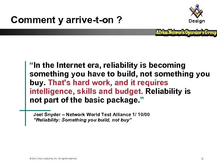 Comment y arrive-t-on ? Design “In the Internet era, reliability is becoming something you