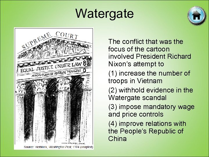 Watergate The conflict that was the focus of the cartoon involved President Richard Nixon’s