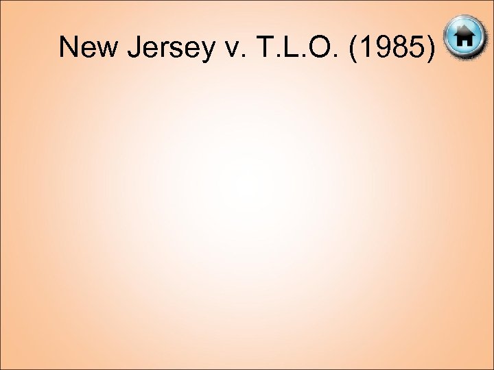 New Jersey v. T. L. O. (1985) 