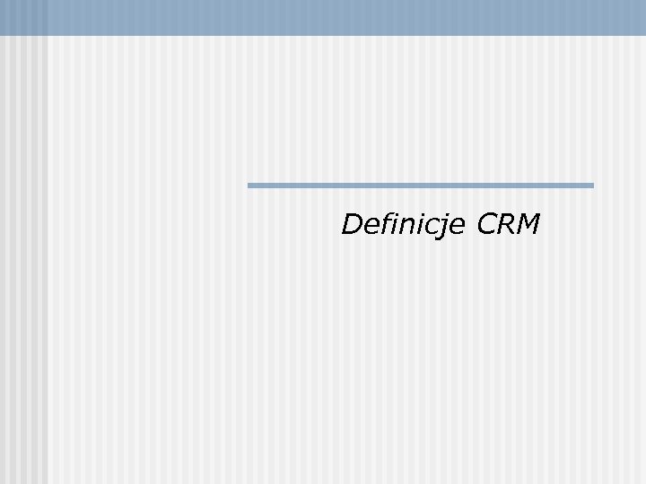 Definicje CRM 