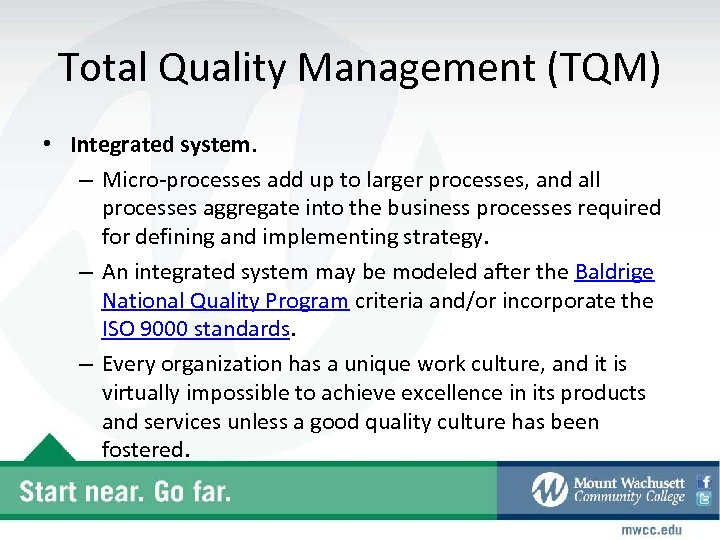 Total Quality Management (TQM) • Integrated system. – Micro-processes add up to larger processes,