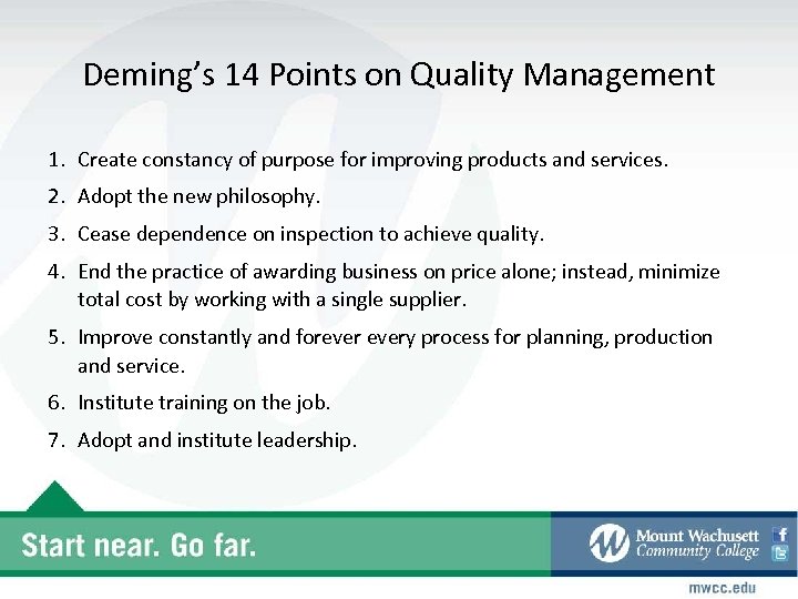 Deming’s 14 Points on Quality Management 1. Create constancy of purpose for improving products
