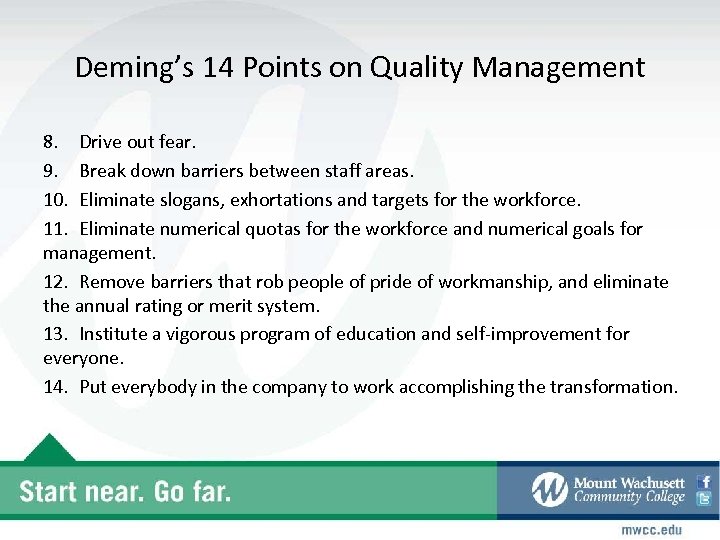 Deming’s 14 Points on Quality Management 8. Drive out fear. 9. Break down barriers