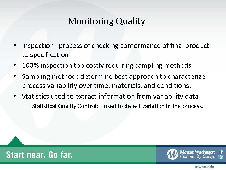 Monitoring Quality • Inspection: process of checking conformance of final product to specification •