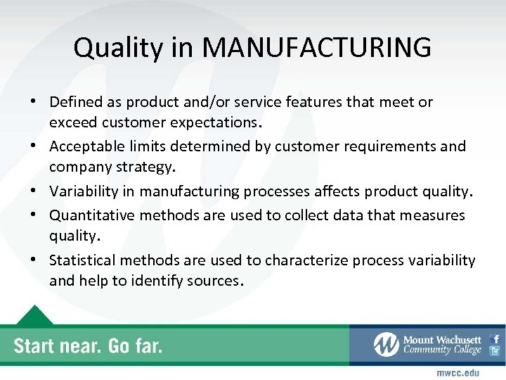 Quality in MANUFACTURING • Defined as product and/or service features that meet or exceed