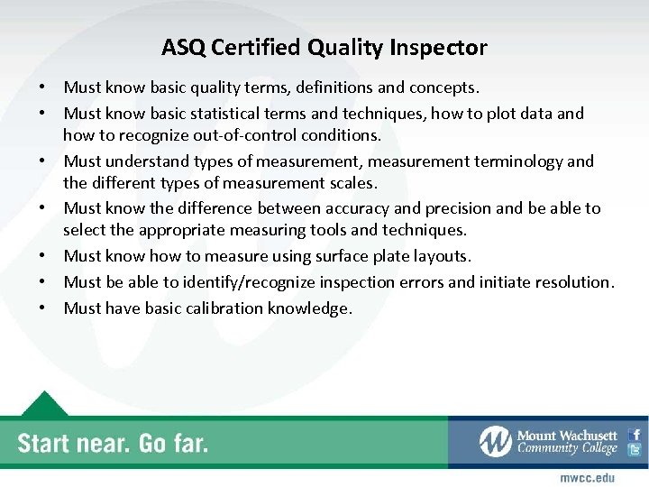 ASQ Certified Quality Inspector • Must know basic quality terms, definitions and concepts. •